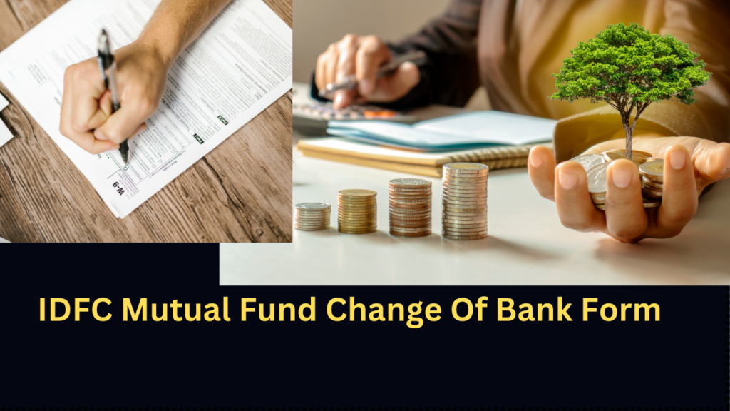 IDFC Mutual Fund Change Of Bank Form-technosoch.com.png
