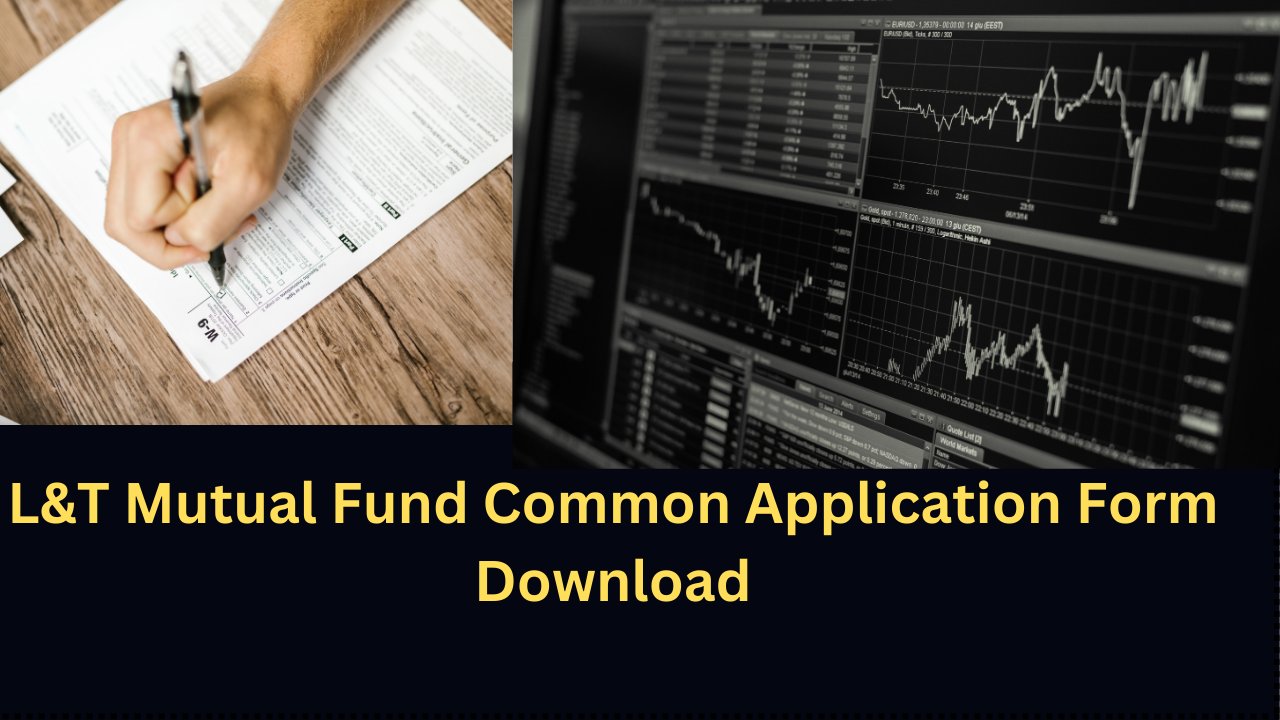 L&T Mutual Fund Common Application Form Download-technosoch.com-