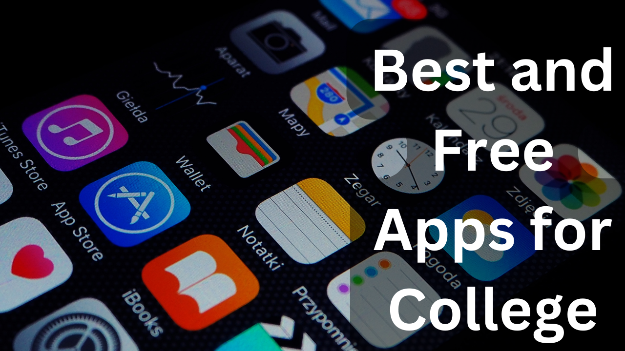 Best and Free Apps for College