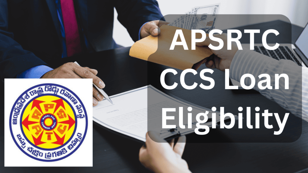 APSRTC CCS Loan Eligibility