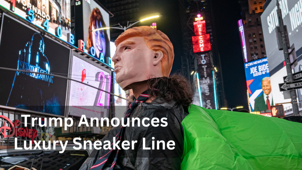 Trump Announces Luxury Sneaker Line, Golden Grifters: Trump Launches ...