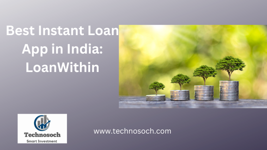 Best Instant Loan App in India-technosoch.com-