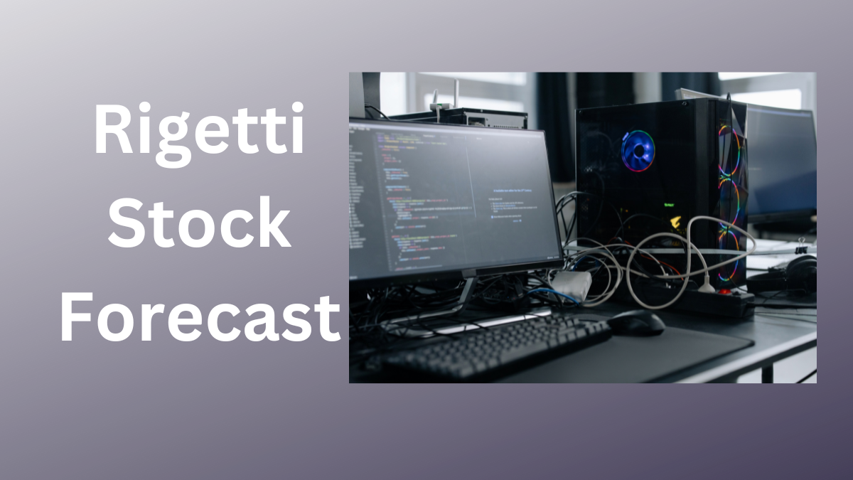 Rigetti Stock Forecast-technosoch.com-