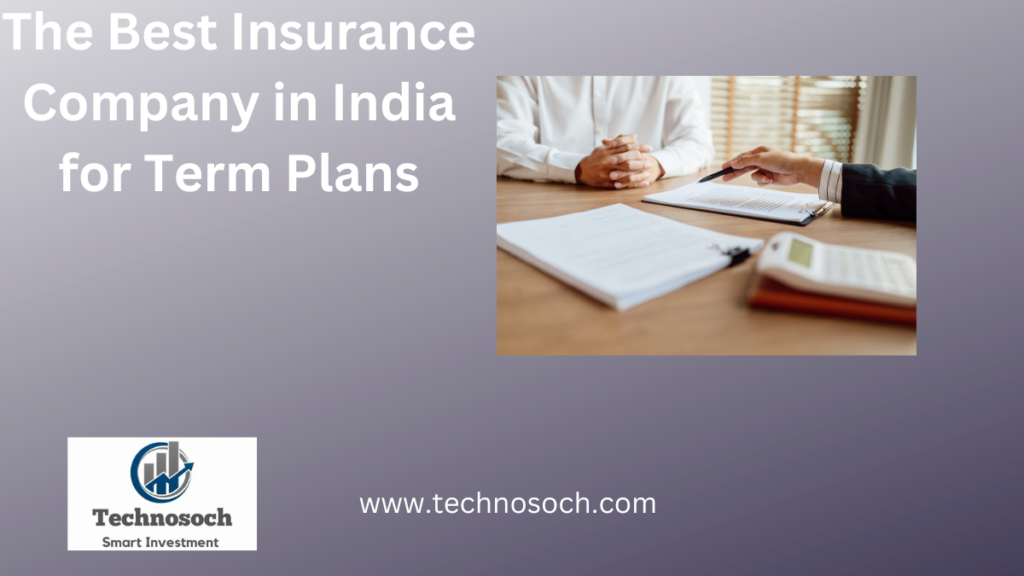 The Best Insurance Company in India for Term Plans-technosoch.com-