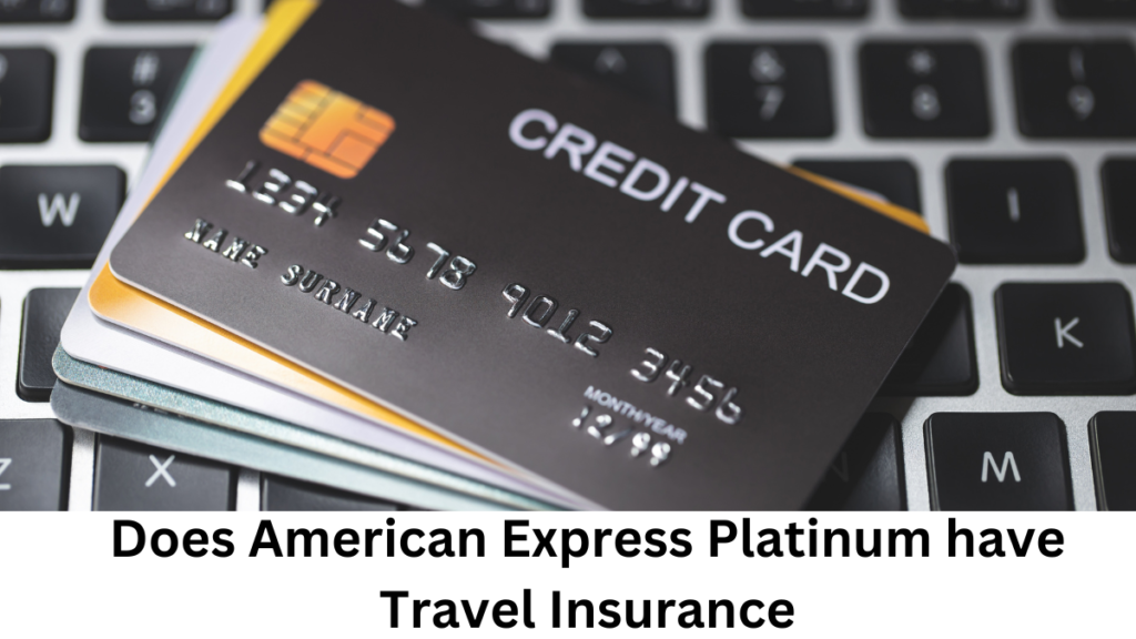 Does American Express Platinum have Travel Insurance-technosoch.com-