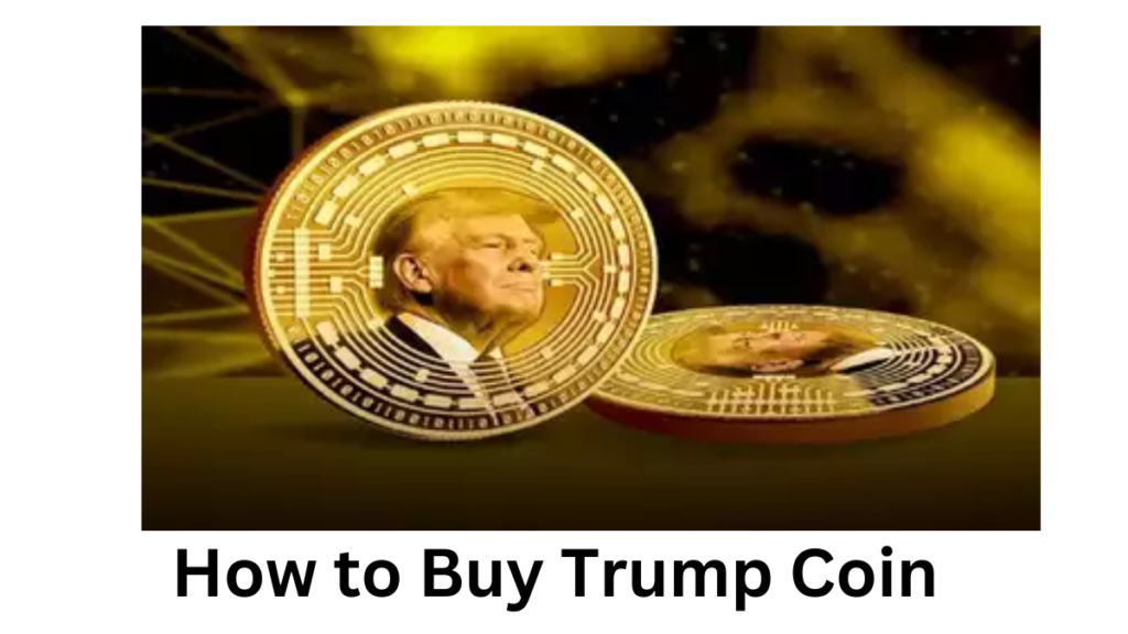 How to Buy Trump Coin-technosoch.com-